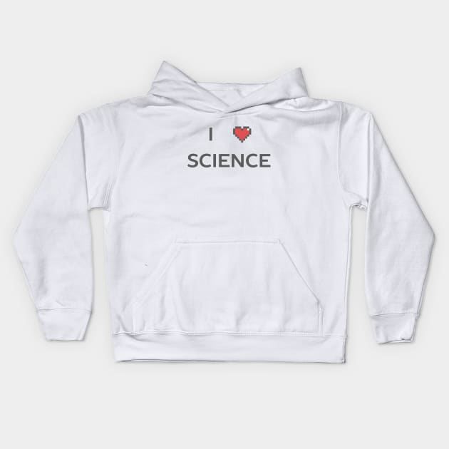 I love science t-shirt Kids Hoodie by happinessinatee